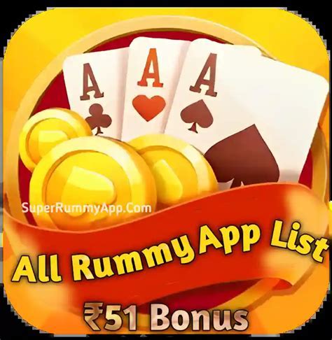 All Rummy Apps List ₹51 Bonus .